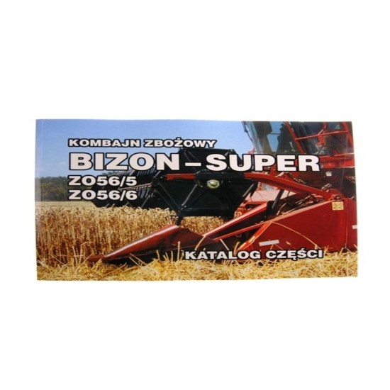 Katalog Kombajn Zbożowy Bizon- Super Z 56 (ZO56/5 . ZO56/6)